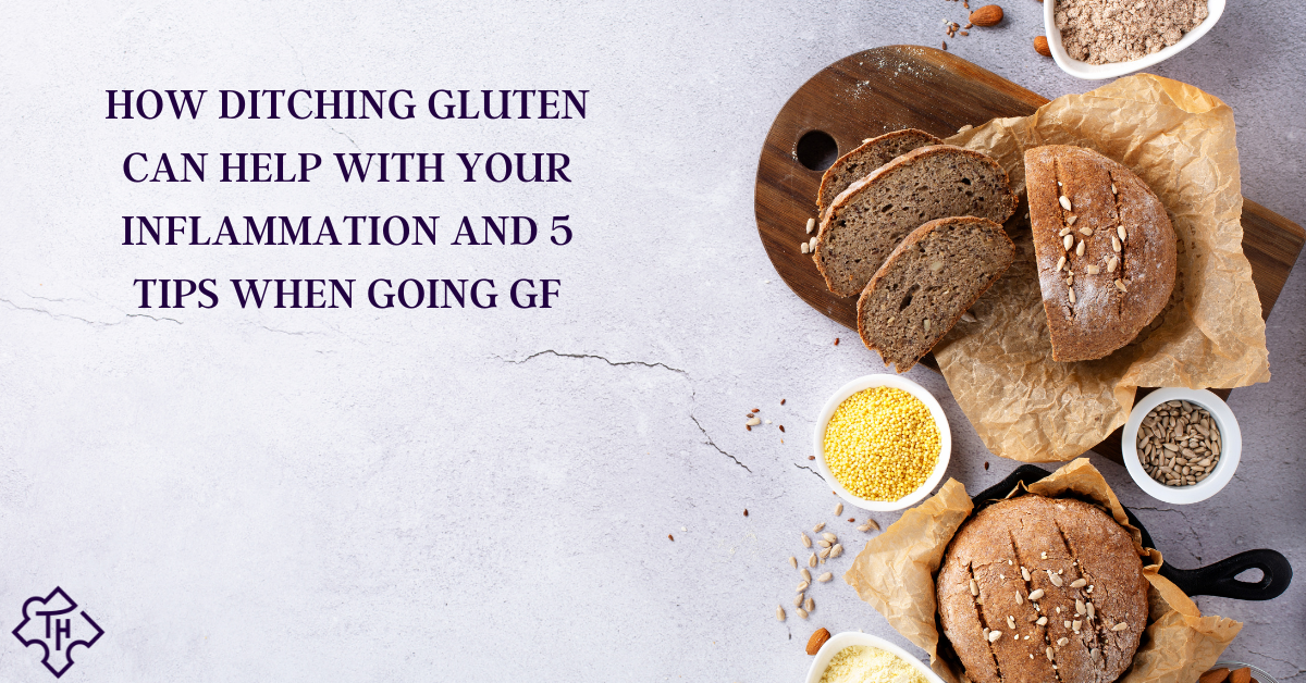 Image of How Ditching Gluten Can Help with Your Inflammation and 5 Tips When Going GF